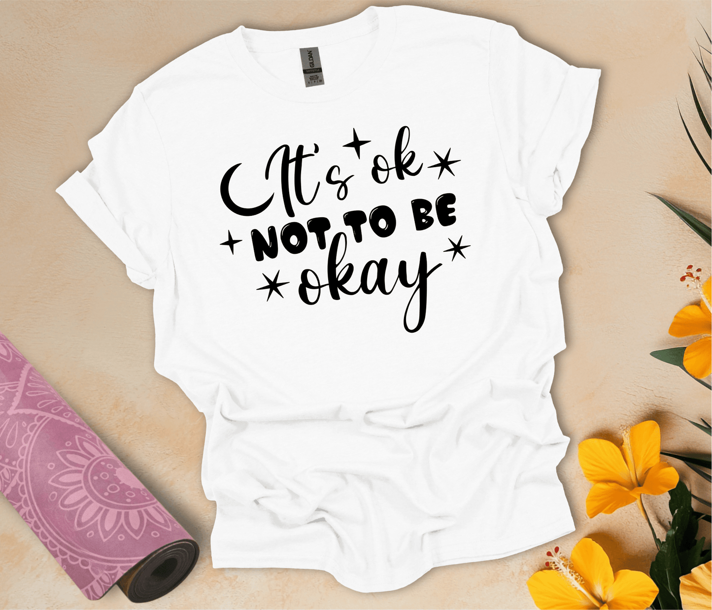 It's Ok Not To Be Okay T-Shirt