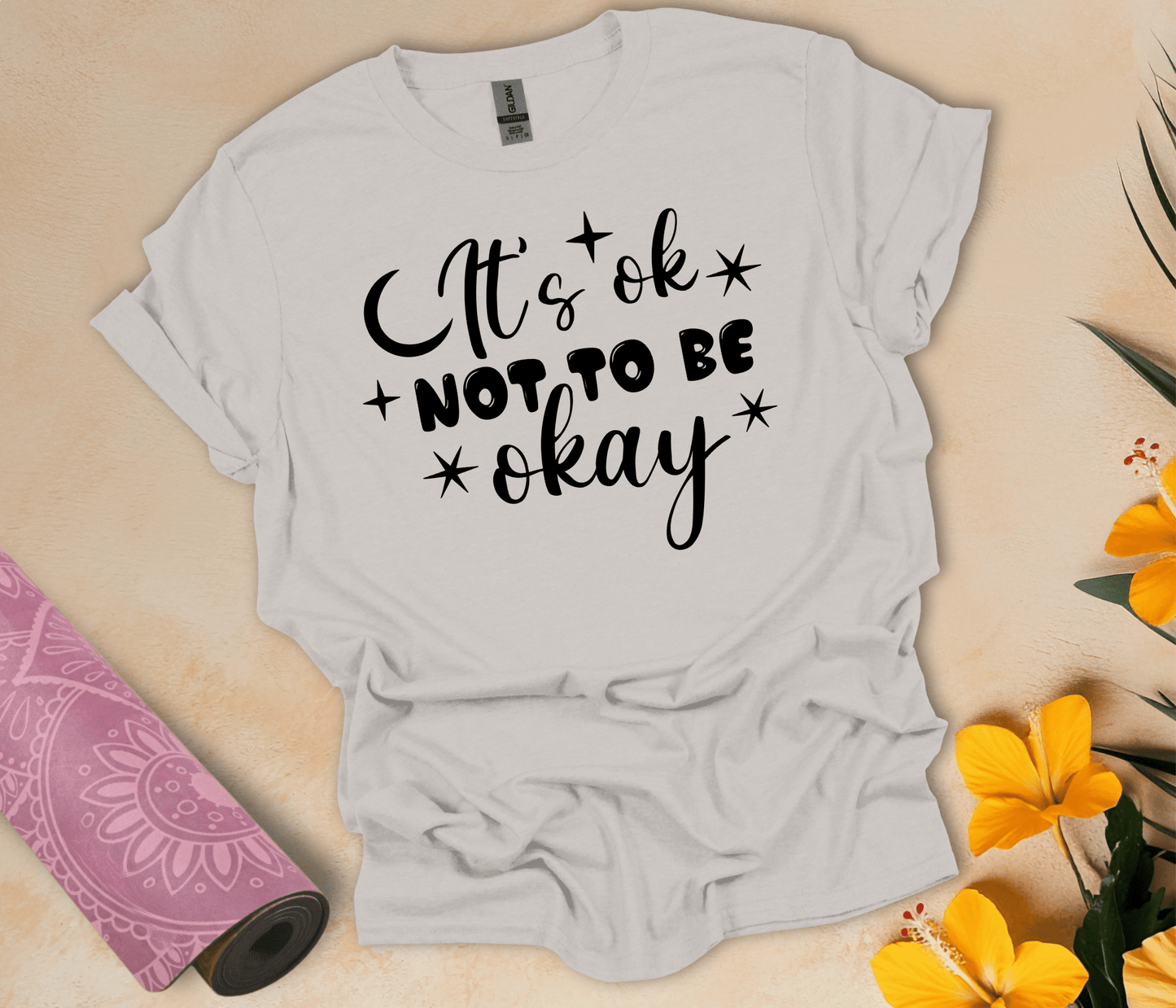 It's Ok Not To Be Okay T-Shirt