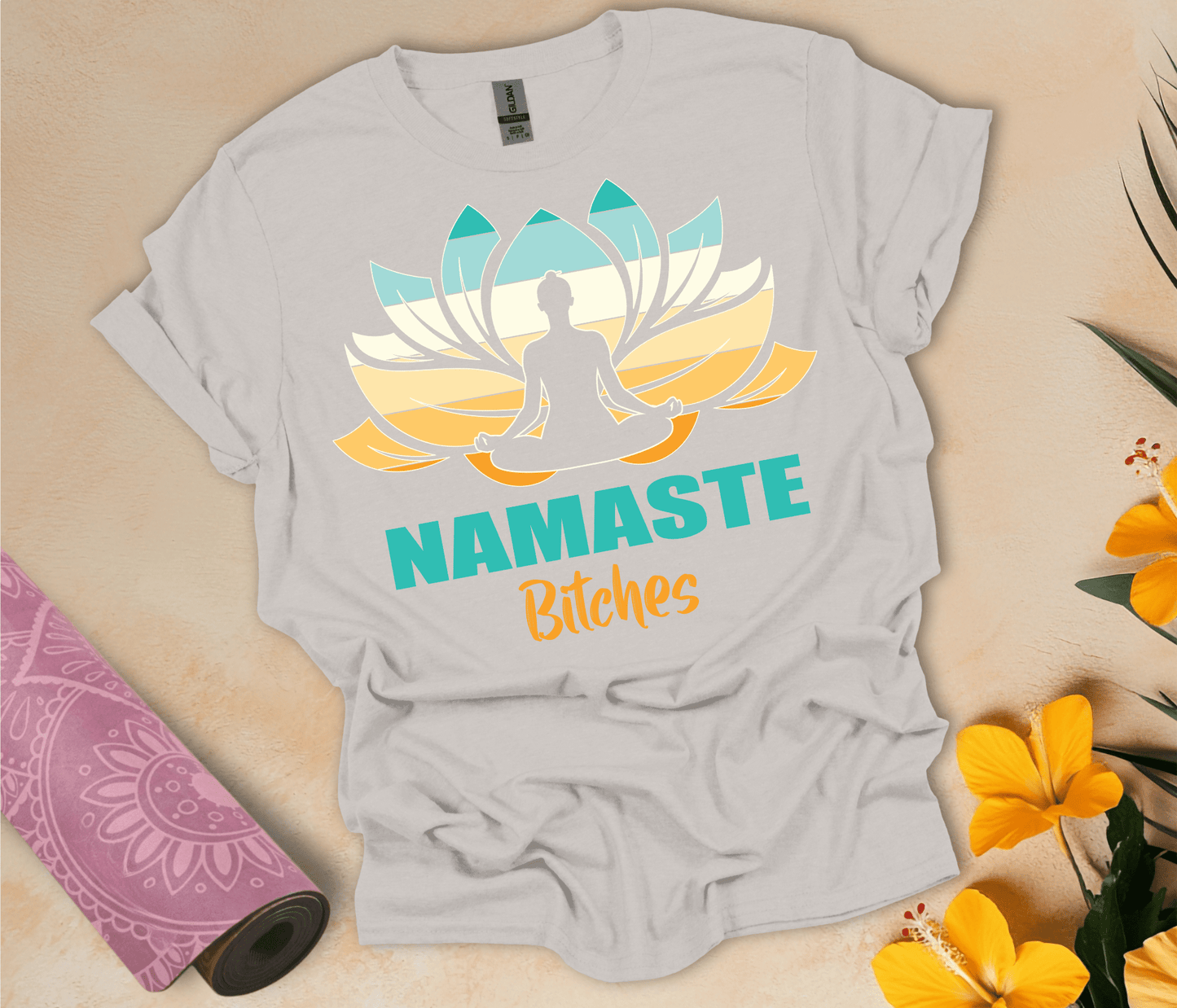 Namaste B#tches T-Shirt