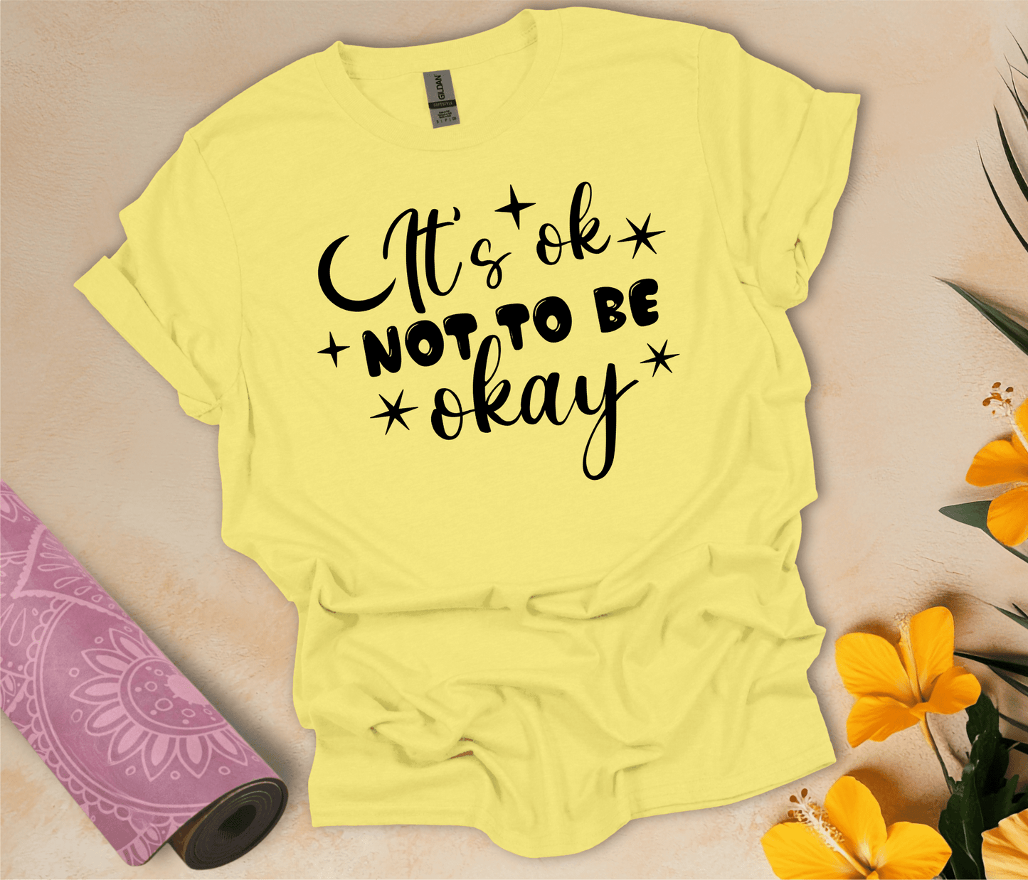 It's Ok Not To Be Okay T-Shirt